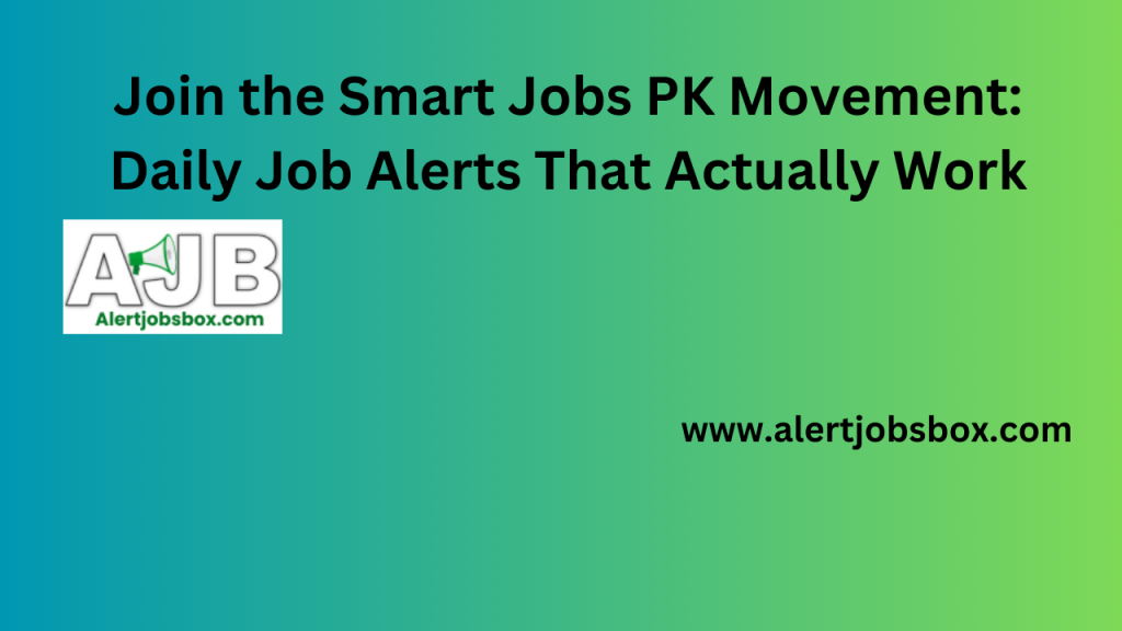 Join the Smart Jobs PK Movement: Daily Job Alerts That Actually Work