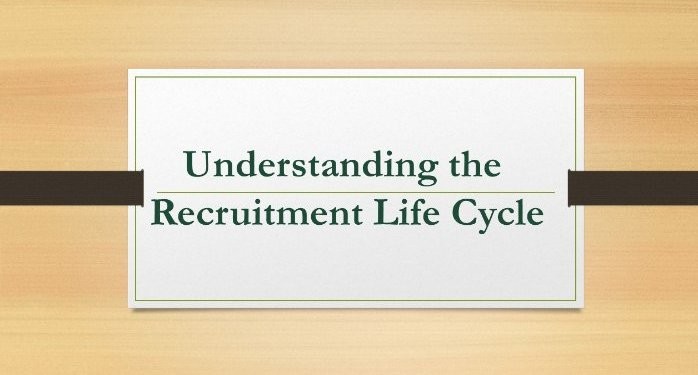 Understanding the Recruitment Life Cycle