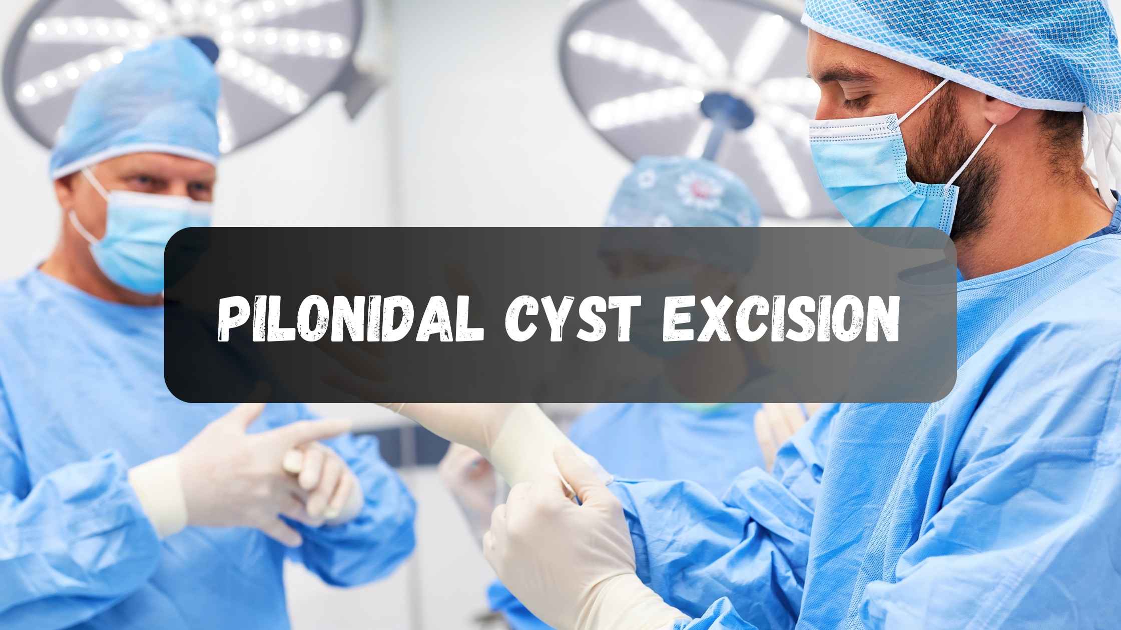 pilonidal cyst excision