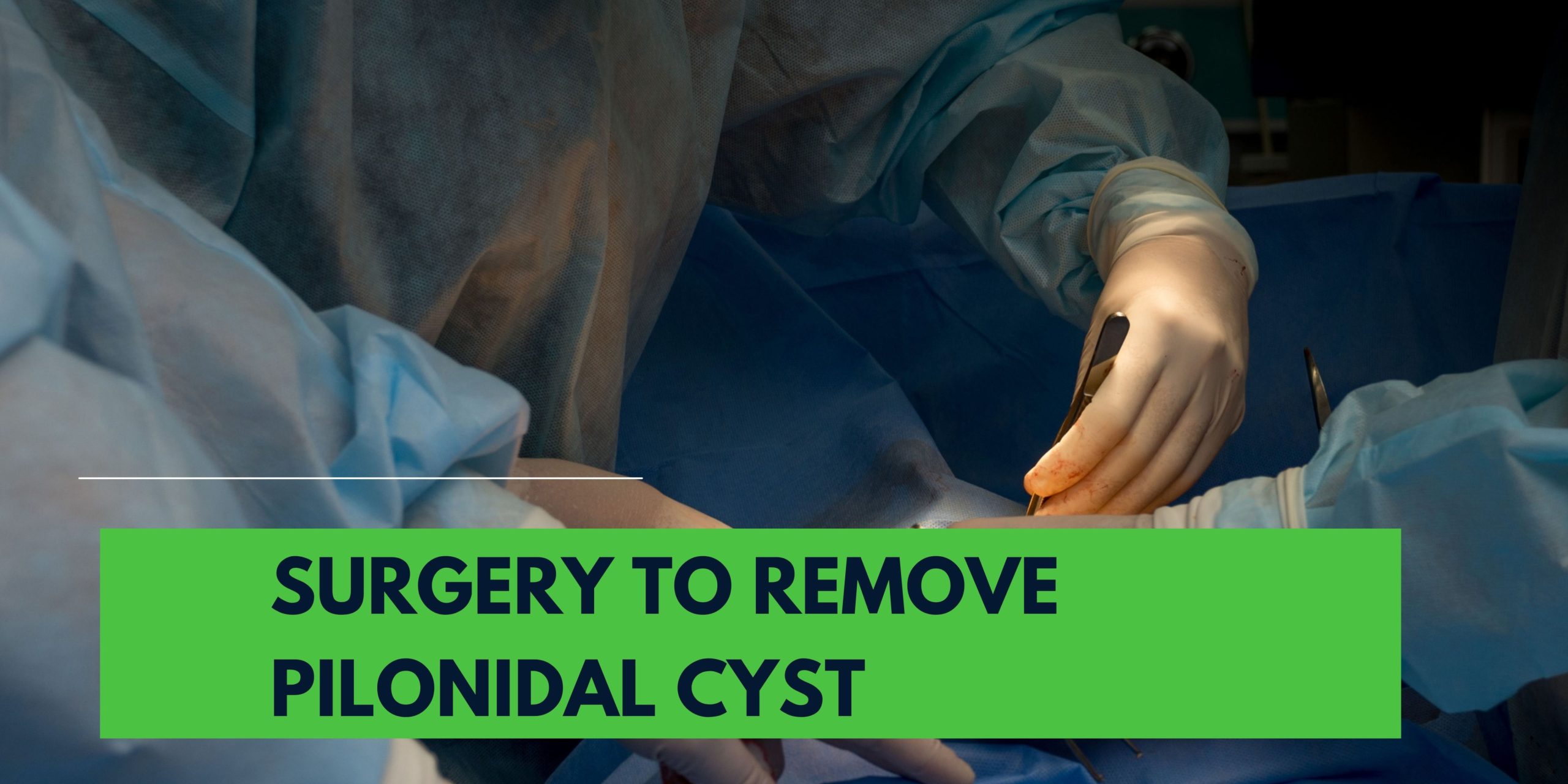 surgery to remove pilonidal cyst