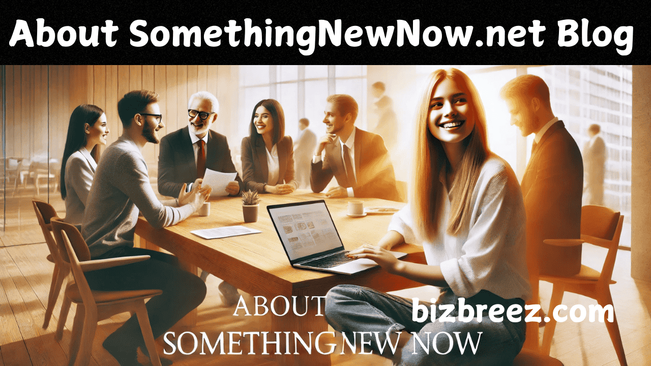 About SomethingNewNow.net Blog: A Guide to Workplace Culture and Financial Success