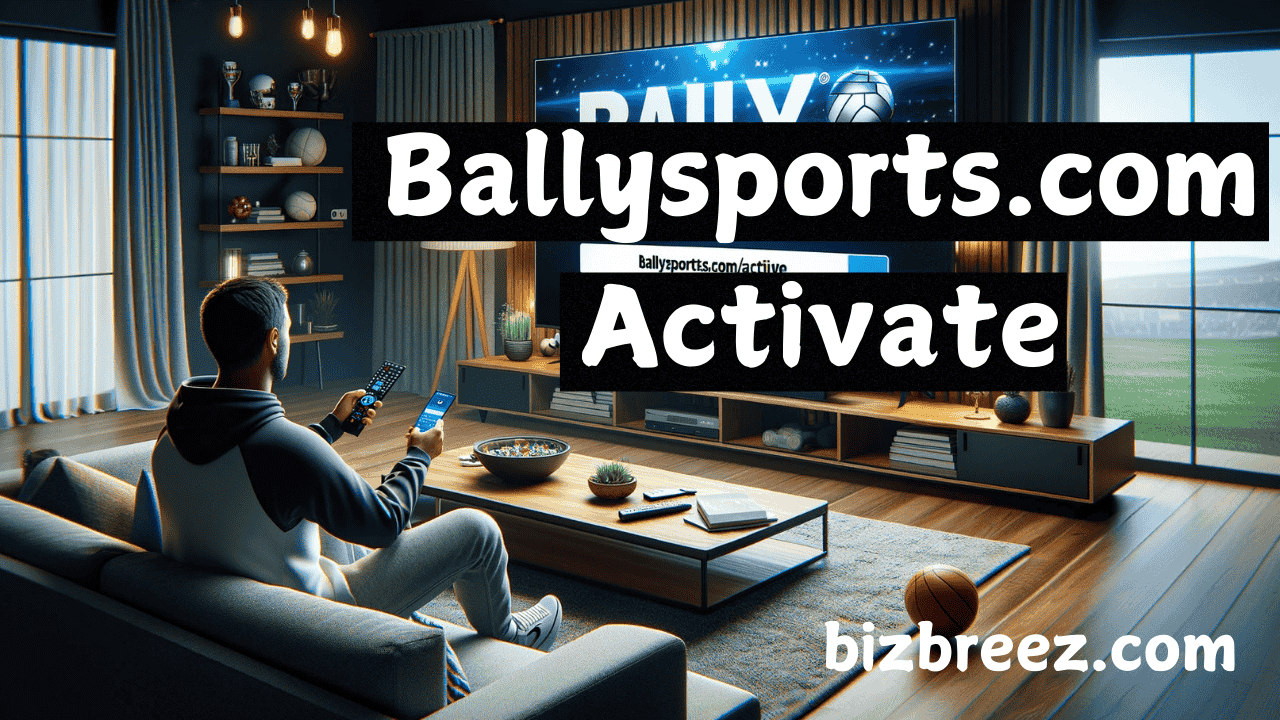 Ballysports.com Activate: Quick and Easy Activation Guide for Sports Fans