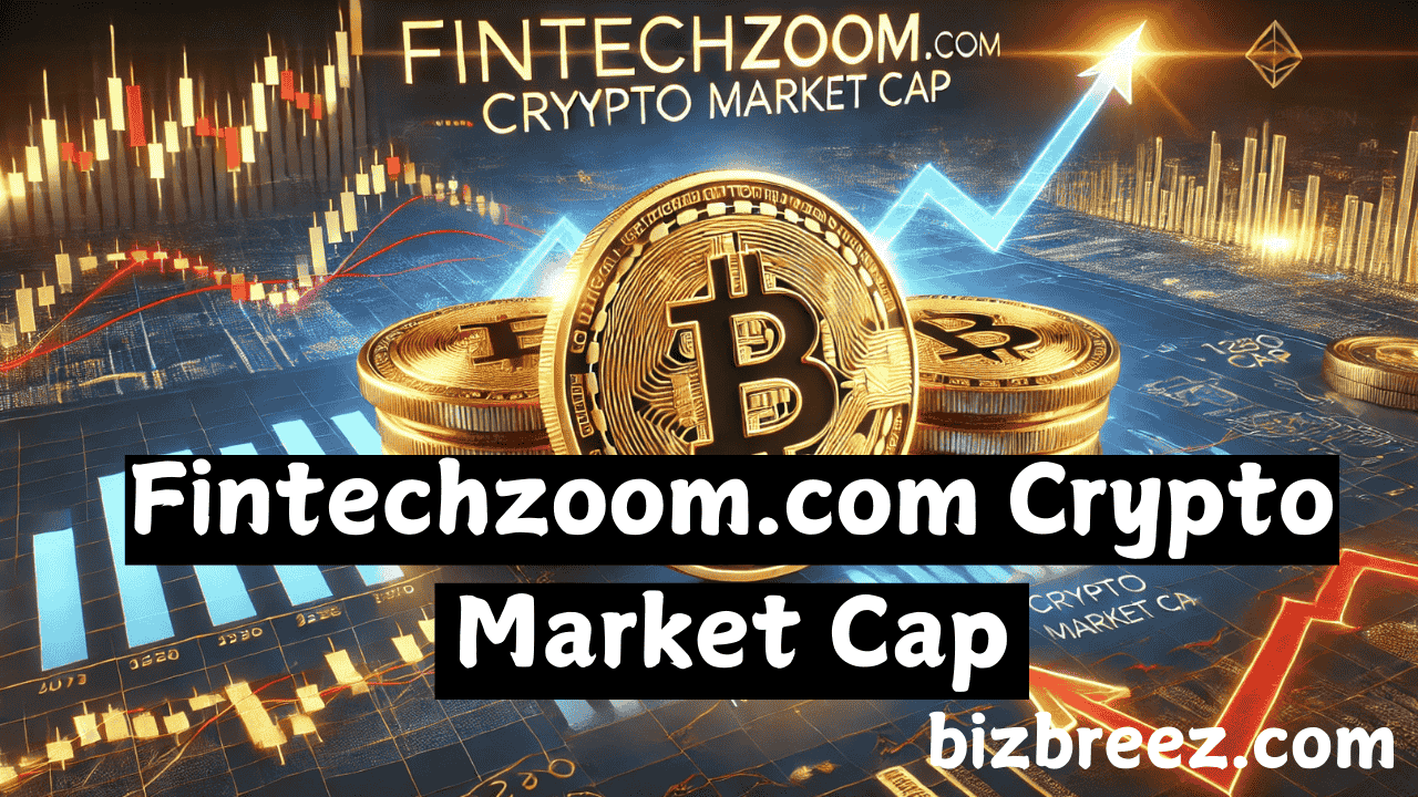 Fintechzoom.com Crypto Market Cap: A Comprehensive Resource for Crypto Investors