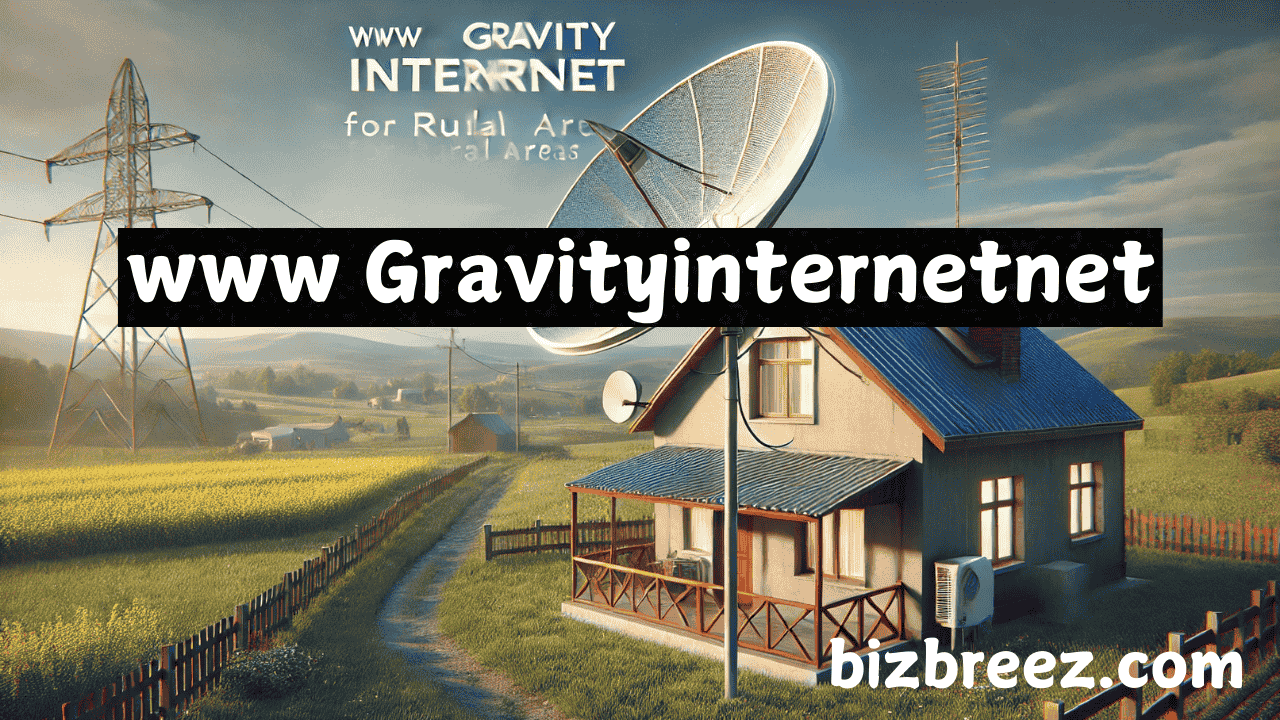 www Gravityinternetnet: Bringing Reliable Satellite Internet to Rural Areas