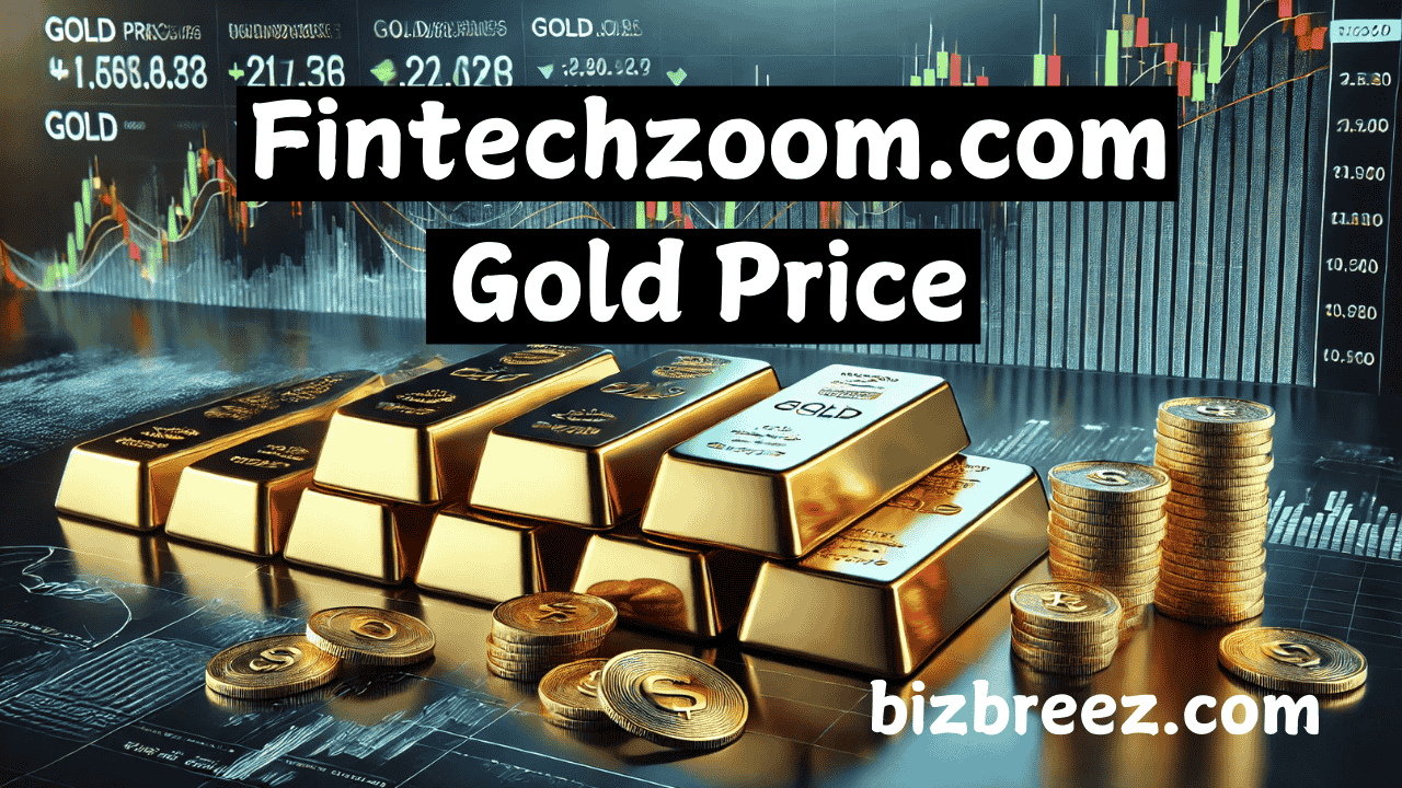 Fintechzoom.com Gold Price: Insights, Trends, and Investment Strategies