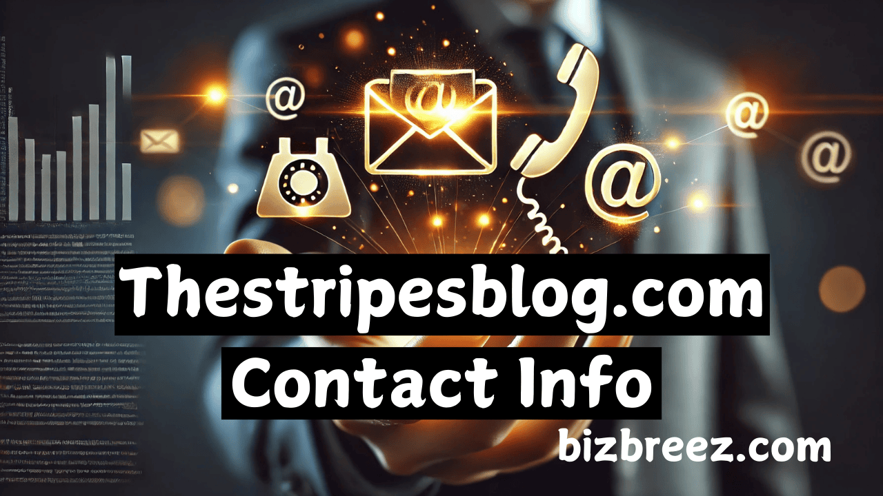 Thestripesblog.com Contact Info: Best Ways to Connect with The Stripes Blog