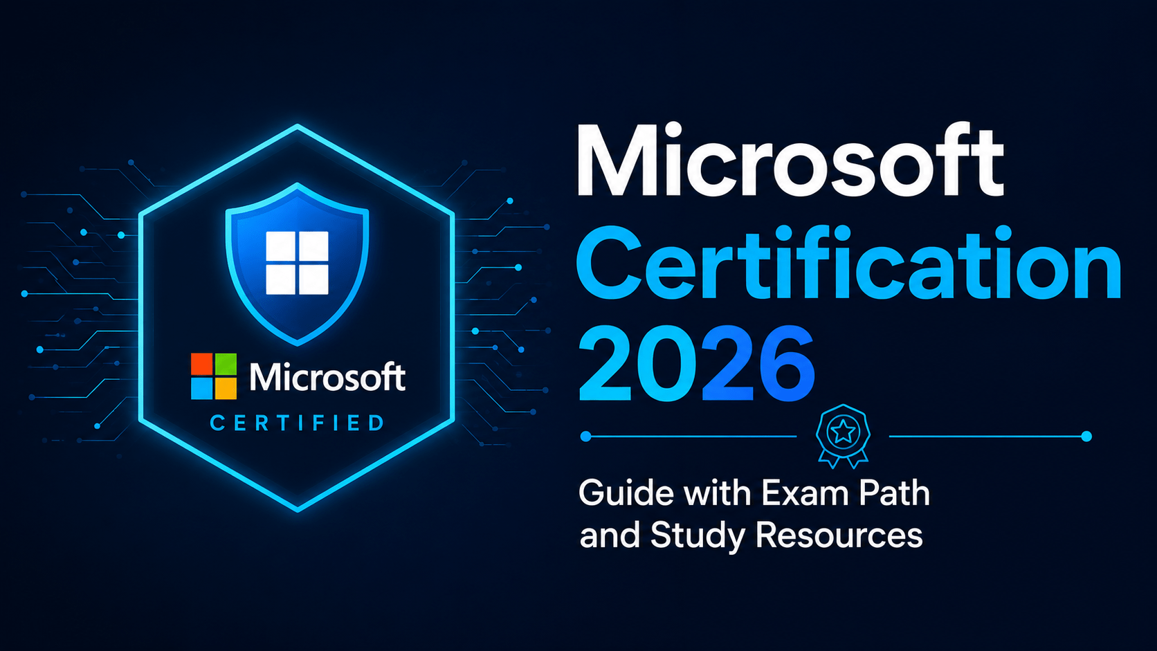 Microsoft Certification 2026: Guide with Exam Path and Study Resources