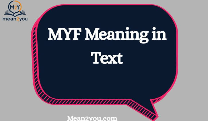 what does myf mean in text